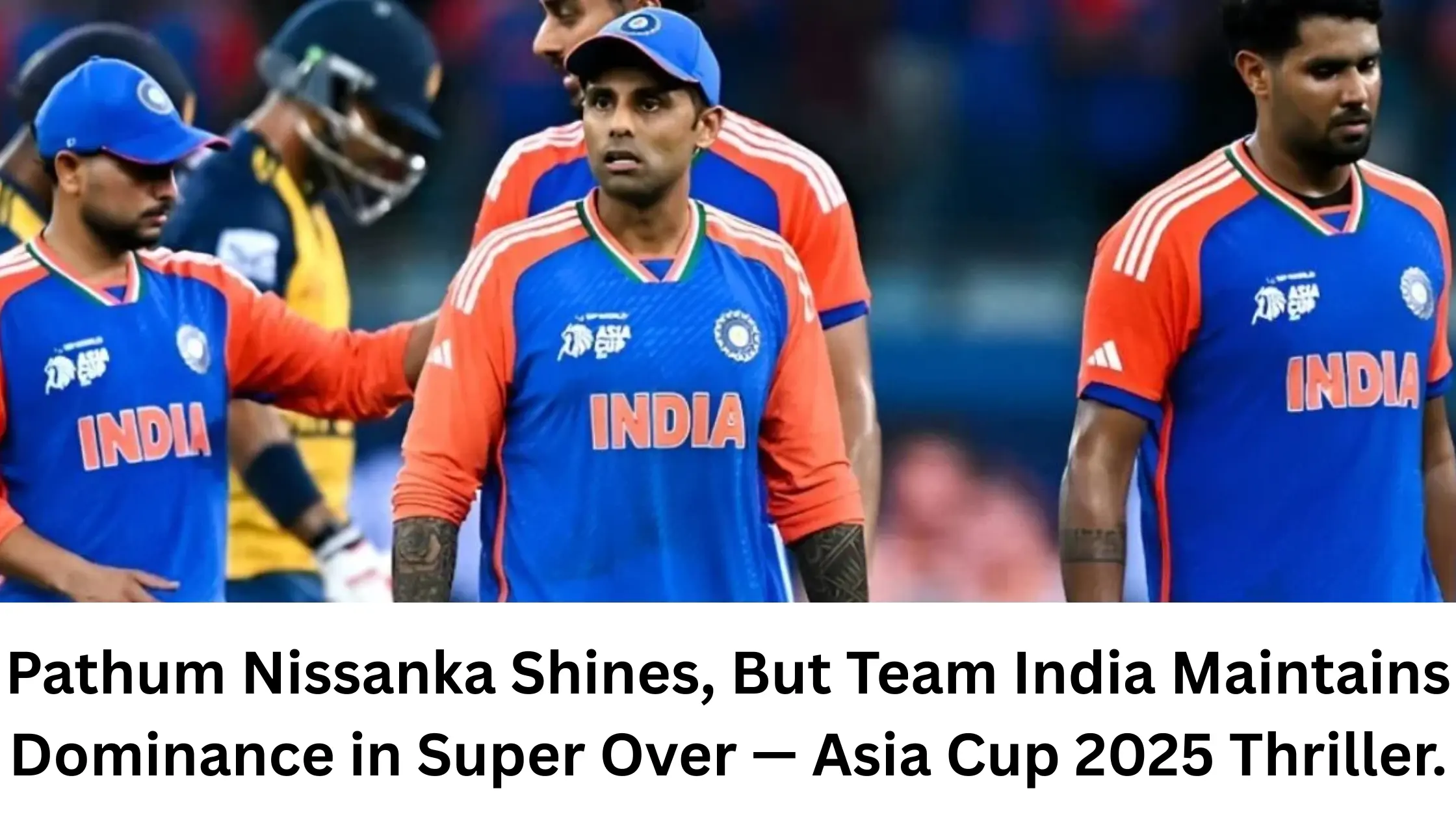 Asia Cup 2025 Thriller